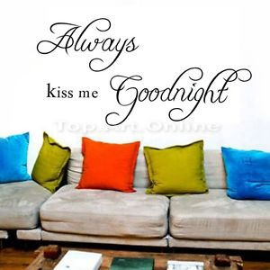 Details about Always Kiss Me Goodnight Quote Vinyl Wall Decal Stickers ...