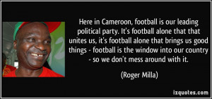 More Roger Milla Quotes