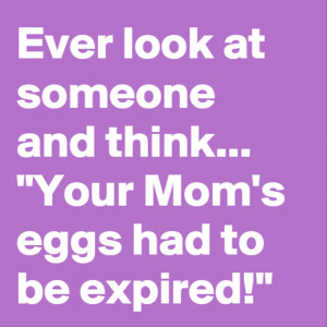 funny quotes expired eggs