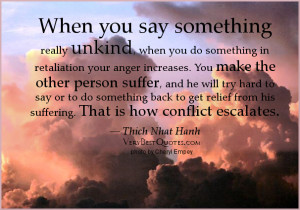... unkind quotes, anger quotes, conflict quotes, Thich Nhat Hanh Quotes