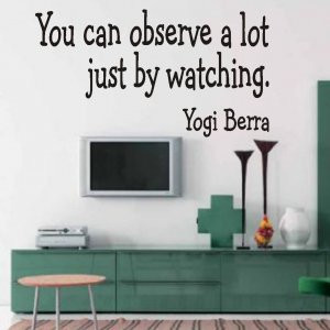 Vinyl Wall Quotes Famous Baseball Yogi Berra Observe by Watching