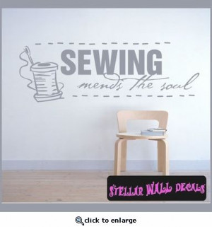 Sewing mends the soul Sports Vinyl Wall Decal Sticker Mural Quotes ...