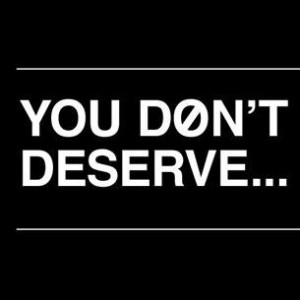 You don't deserve freedom