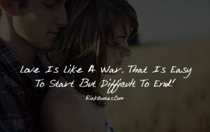 Love Quotes | Love is Like A War Love Quotes | Love is Like A War