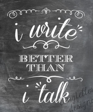 Write Better Than I Talk - Chalkboard Look Print - 11 x 14