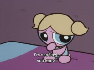 funny Powerpuff Girls sad words cartoon comic feelings cry sensitive