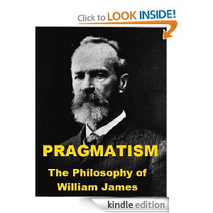 William James Theory Of Pragmatism http://www.amazon.com/Pragmatism ...