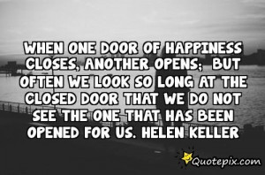 When One Door Of Happiness Closes, Another Opens; But Often We Look So ...
