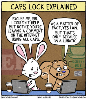 Caps Lock Explained', courtesy of Chuck & Beans .