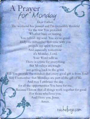 Filed Under: Prayer Tagged With: a prayer for Monday , prayer