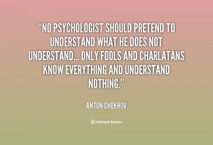 ... Only fools and charlatans know everything and understand nothing