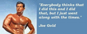 Joe gold famous quotes 1