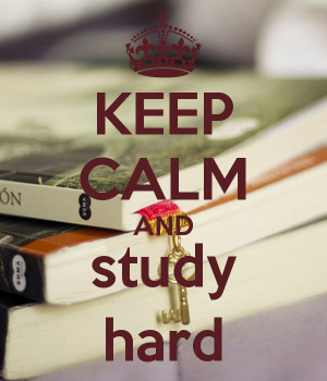 KEEP CALM AND study hard