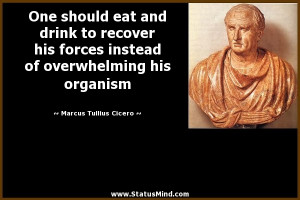 One should eat and drink to recover his forces instead of overwhelming ...