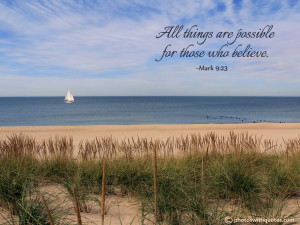 Inspirational Bible Verse - All things are possible for those who ...