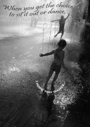 hope you dance, loved playing in the rain as a child and still do ...
