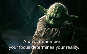 Movie, star wars, quotes, sayings, your focus, reality, wisdom