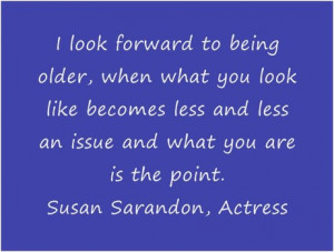 Wise and beautiful words from Susan Sarandon