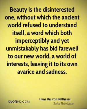 ... bid farewell to our new world, a world of interests, leaving it to its