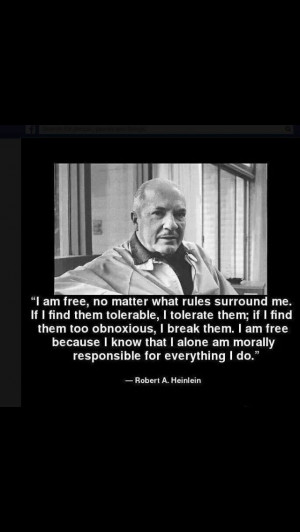 Robert Heinlein quote. So true of law & morality.