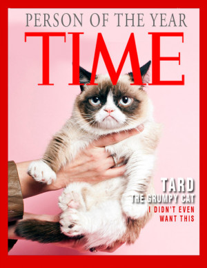 Grumpy cat on a cover of time magazine - cat of the year TIME TARD THE ...