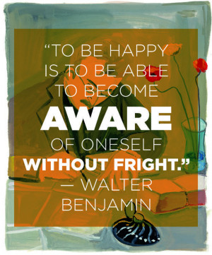 ... happiness: | 11 Wonderfully Illuminating Quotes From Walter Benjamin