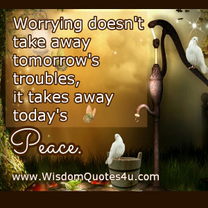 Worry is like rocking in a chair, it gives you something to do, but ...