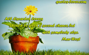 all discarded lovers should be given a second chance but with