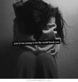 Broken Quotes Young Quotes World Quotes