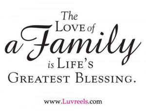 The love of a family is lifes greatest blessing family quote