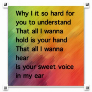 ... hold is your hand.That all I wanna hear is your sweet voice in my ear