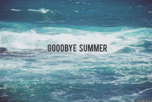 Goodbye Summer - До свидания лето