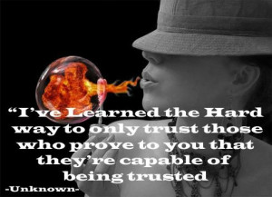 ... capable of being trusted | Share Inspire Quotes - Love Quotes | Funny