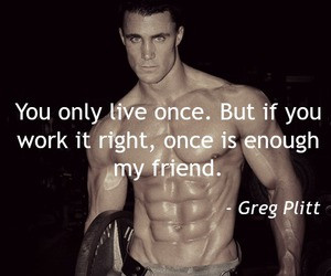 Greg Plitt quote