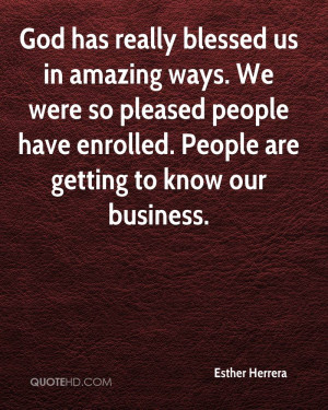 God has really blessed us in amazing ways. We were so pleased people ...