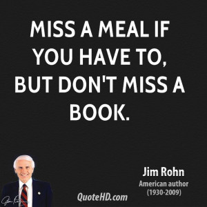 jim-rohn-jim-rohn-miss-a-meal-if-you-have-to-but-dont-miss-a.jpg