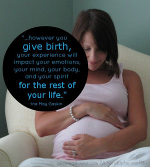 Ina May Gaskin ~ Wise words from a supremely wise woman.