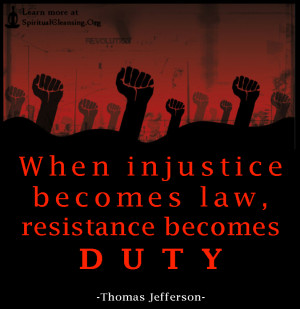 Home > Author Quotes > Thomas Jefferson > When injustice becomes law ...