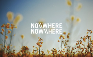 No where now here