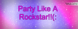 Party Like A Rockstar Profile Facebook Covers