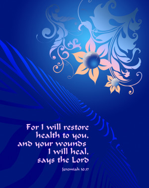 For I will restore health to you, and your wounds I will heal,says the ...