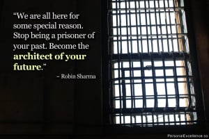 We are all here for some special reason. Stop being a prisoner of your ...