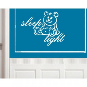 Sleep Tight Teddy Bear Child Teen Vinyl Wall Decal Mural Quotes Words