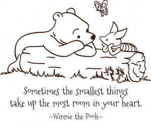 Classic Pooh and Piglet Sometimes the smallest things child quote ...