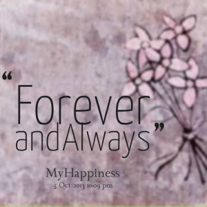Quotes Picture: forever and always