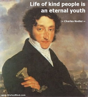 ... people is an eternal youth - Charles Nodier Quotes - StatusMind.com