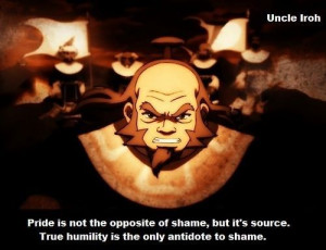 Uncle Iroh on Pride and Shame