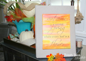 Some easy Fall Decor and a little DIY Inspirational Artwork.