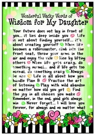 Wisdom for my precious daughter...