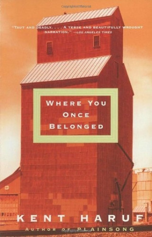 Where You Once Belonged by Kent Haruf, http://www.amazon.com/dp ...